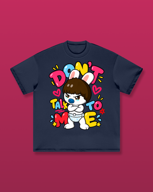 Don't Talk To Me Oversized Tee